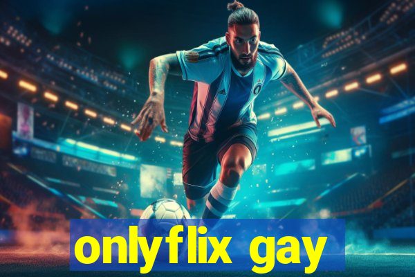 onlyflix gay